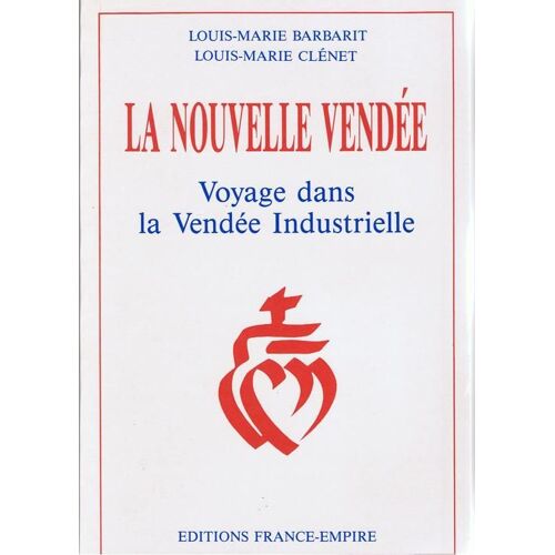 La Nouvelle Vendée. Voyage Dans La Vendée Industrielle