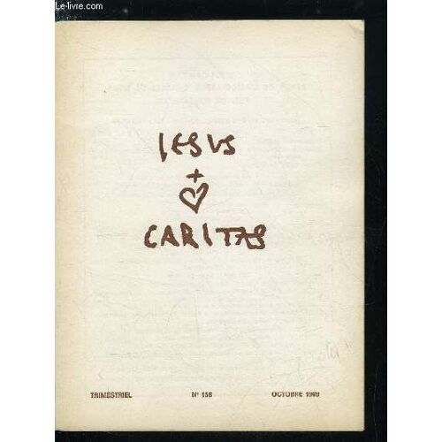 Jesus Caritas N° 156 - La Bonne Nouvelle Du Royaume, Faire Et Dire, Jésus Guérit Un Lépreux, Réintégrer Les Marginaux Par Colette Duboys, Jésus Rend Service A Un Païen, Dialogue Et Mission Par Le(...)