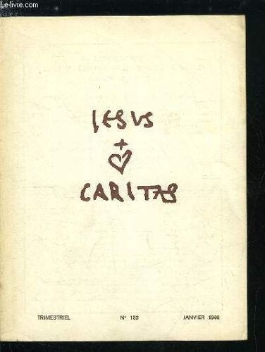 Jesus Caritas N° 153 - Je Crois, Dans L Église, L Église De Jésus Christ, Un Mystère De Foi, La Foi De L Église Par M. Thurian, Vous Vous Jugez Vous Même Par R. Voillaume, Mystérieuse Église Par P.(...)