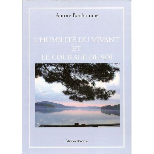 L'humilité Du Vivant Et Le Courage De Soi