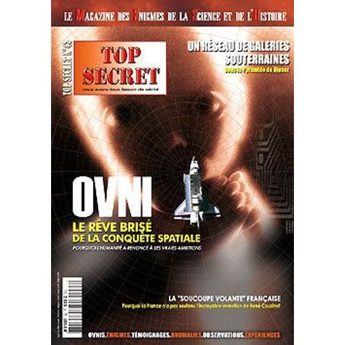 Top Secret  N° 42 : Ovni  Le Reve Brise De La Conquete Spatiale, Un Reseau De Galeries Souterraines