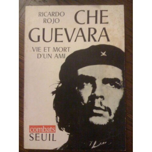 Che Guevara, Vie Et Mort D'un Ami