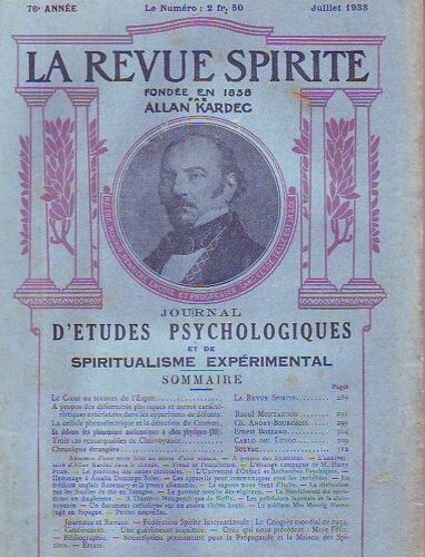 La Revue Spirite  N° 7 : Juillet 1933 - Le Coeur Au Secours De L Esprit - La Cellule Photoelectrique Et La Detectiondu Cosmos - Trois Cas Remarquable De Clairvoyance