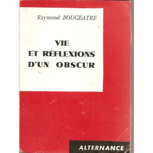 Vie Et Reflexions D'un Obscur