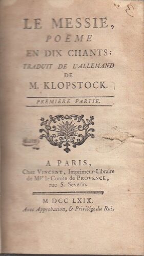Le Messie. Poëme En Dix Chants Traduit De LAllemand Par M. Klopstock. Première Et Deuxième Partie.