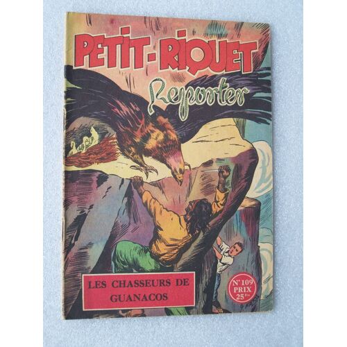 Petit Riquet Reporter N° 109 Les Chasseurs De Guanacos