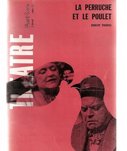 L'avant-Scene Theatre N° 375 - La Perruche Et Le Poulet - Thomas Robert L'avant-Scene Theatre N° 375 - La Perruche Et Le Poulet - Thomas Robert