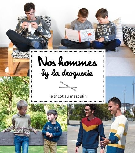 Nos Hommes By La Droguerie - Le Tricot Au Masculin