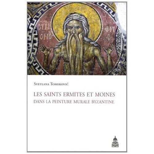 Les Saints Ermites Et Moines Dans La Peinture Murale Byzantine