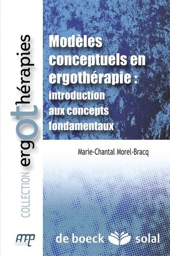 Modèles Conceptuels En Ergothérapie - Introduction Aux Concepts Fondamentaux