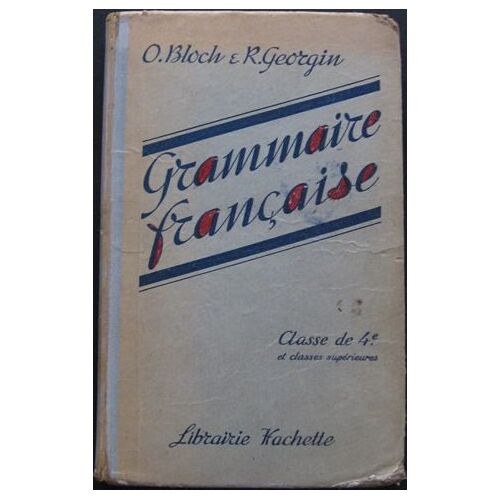 Grammaire Francaise, Classes De 4e Et Classes Superieures