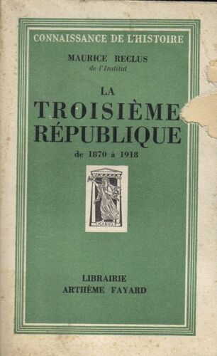 La Troisième République 1870-1918.