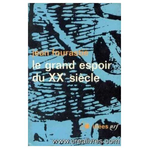 Le Grand Espoir Du Xxe Siecle