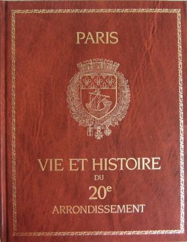 Vie Et Histoire Du Xxe Arrondissement - Belleville, Charonne, Père Lachaise, Saint-Fargeau