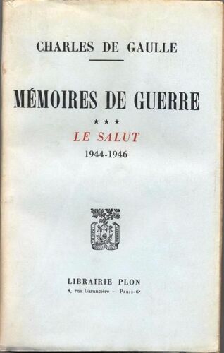 Memoires De Guerre Le Salut 1944-1946