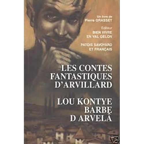 Les Contes Fantastiques D'arvillard - Edition Bilingue Français-Patois Savoyard