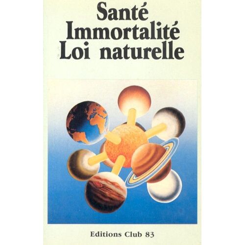 Santé Immortalité Loi Naturelle