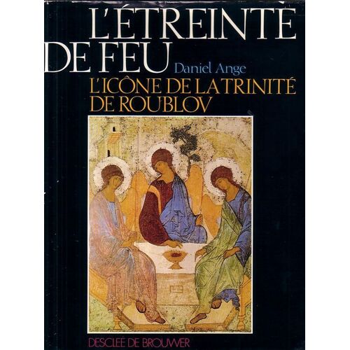 L'étreinte De Feu : L'icône De La Trinité De Roublov