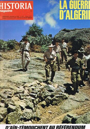 Historia Magazine, La Guerre D'algérie  N° 327 : Naissance D'un Ville. Chez Les Musulmans De Bonne Volonté. Au Point De Départ, Un Colon...