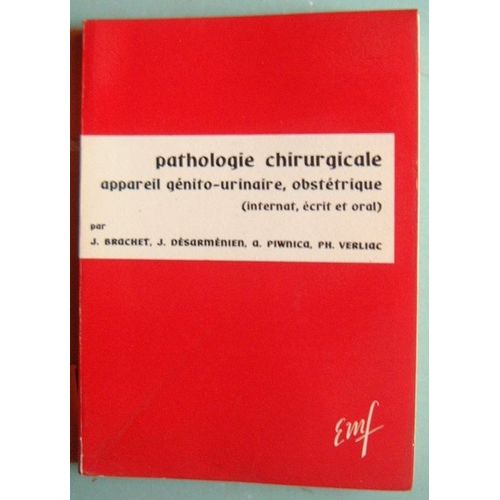 Pathologie Chirurgicale - Appareil Génital , Urinaire , Obstétrique -  Préparation Au Concours De L' Internat Ecrit Et Oral