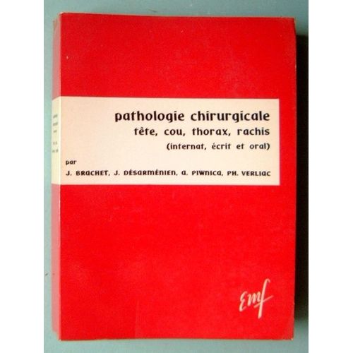 Pathologie Chirurgicale - Tête, Cou, Thorax, Rachis  - Préparation Au Concours De L' Internat Ecrit Et Oral