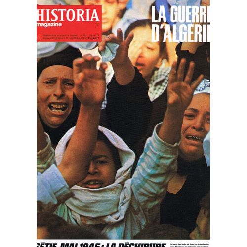 Historia Magazine, La Guerre D'algérie  N° 196 : Messali Hadj. Bab-El-Oued Tous Azmuts. Sétif : Le Dossier Du Sang...