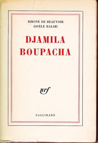 Simone De Beauvoir. Gisèle Halami Esic Poure Halimi Djamila Boupacha : . Témoignages D'henri Alleg, Mme Maurice Audin, Général De Bollardière, R. P. Chenu... Portrait Original De Picasso
