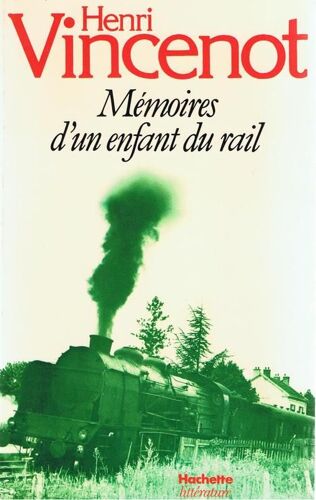 Mémoires D' Un Enfant Du Rail.
