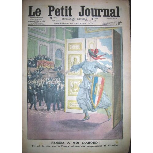 Le Petit Journal - Supplément Illustré Numéro 1156 - Pensez A Moi D'abord ! Tel Est Le Voeu Que La France Adresse Aux Congressistes De Versailles - Attentat Contre Lord Hardinge