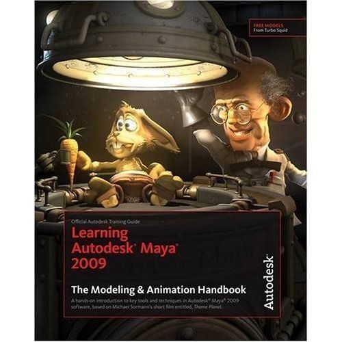 Learning Autodesk Maya 2009 The Modeling And Animation Handbook