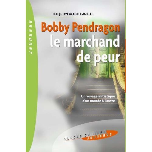 Bobby Pendragon - Le Marchand De Peur