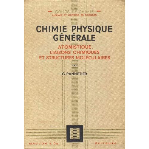 Chimie Physique Générale Atomistique - Liaisons Chimiques Et Strucutures Moléculaires