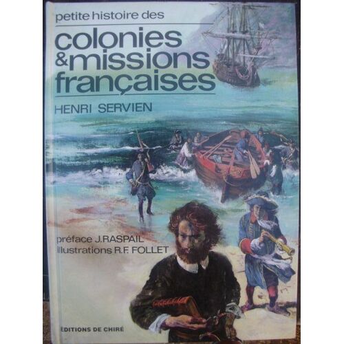 Petite Histoire Des Colonies Et Missions Francaises
