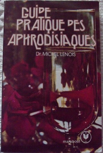 Guide Pratique Des Aphrodisiaques