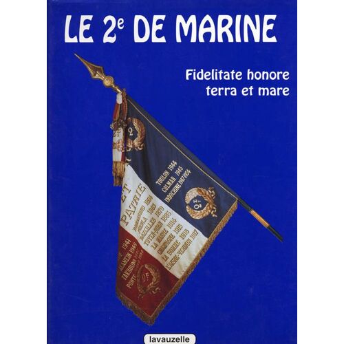 Le 2e De Marine - Des Professionnels Aux Avant-Postes De L'histoire