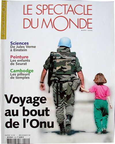 Le Spectacle Du Monde - Mars 2005 -  N° 510 : Voyage Au Bout De L'onu/Sciences : De Jules Verne À Einstein/Peinture : Les Enfants De Seurat/Cambodge : Les Pilleurs De Temples ...