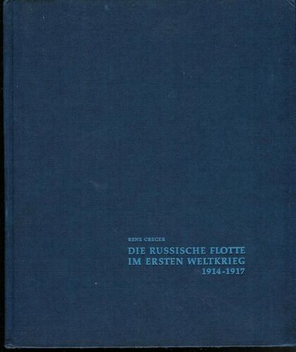 Die Russische Flotte Im Ersten Weltkrieg 1914-1917