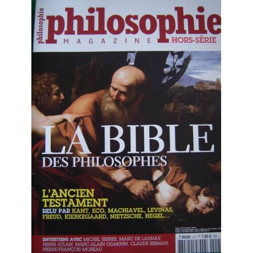 Philosophie Magazine Hors-Série N° 4 : La Bible Des Philosophes