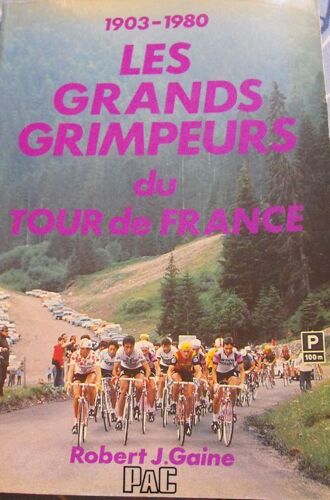 Les Grands Grimpeurs Du Tour De France.1903-1980