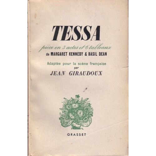 Tessa, Pièce En Trois Actes Et Six Tableaux Adaptée Pour La Scène Française Par Jean Giraudoux