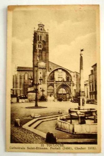 Carte Postale Ancienne Haute Garonne Toulouse Cathedrale Saint Etienne Portail 1450 Clocher 1515