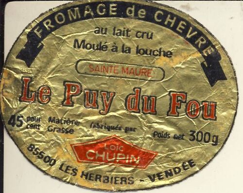 Etiquette De Fromage - Fromage De Chèvre Le Puy Du Fou Loïc Chupin