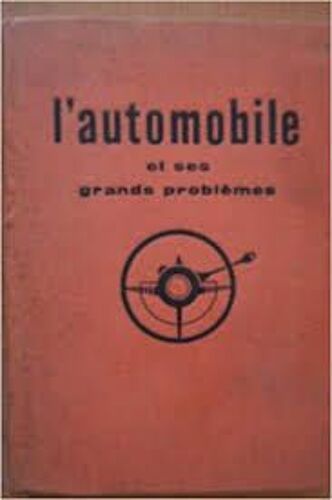 L'automobile Et Ses Grands Problèmes - Librairie Larousse - Illustrations De C Nivelet, Guglielmetti - 1958
