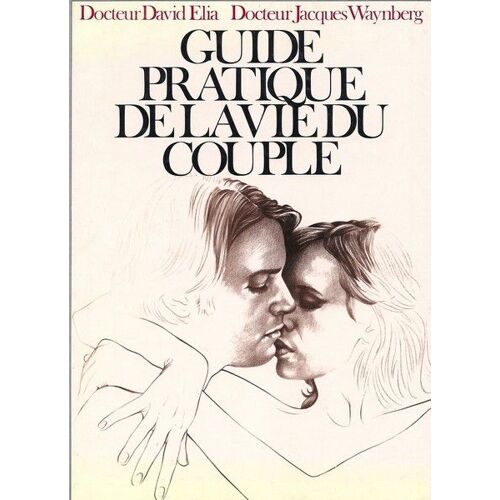 Guide Pratique De La Vie Du Couple