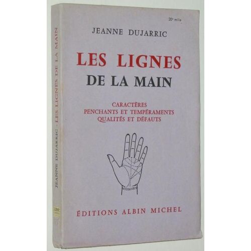Les Lignes De La Main. Caracteres Penchants Et Temperaments Qualites Et Defauts