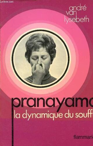 Pranayama La Dynamique Du Souffle - 1ère Édition.