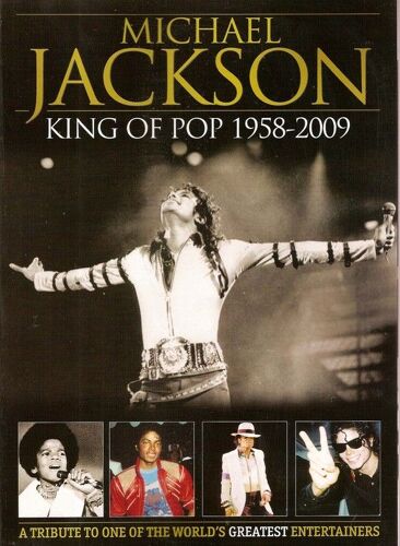 Michael Jackson  N° 0002009 : Michael Jackson : King Of Pop - 1958 - 2009 - A Tribute To One Of The World's Greatest Entertainers (Angleterre) (Numéro Spécial Michael Jackson)