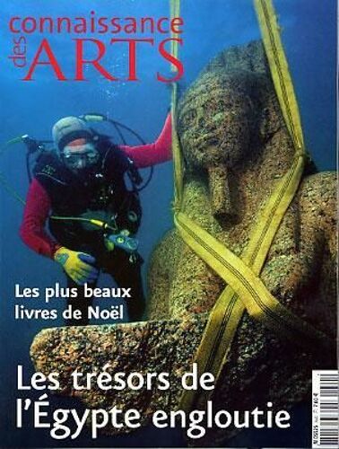 Connaissances Des Arts N° 644 : Les Trésors De L'egypte Engloutie