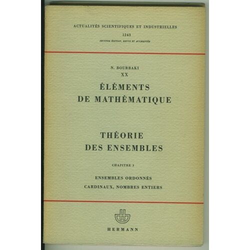 20 - Elements De Mathematique - Livre 1 - Theorie Des Ensembles - Chapitre 3 - Ensembles Ordonnes Cardinaux, Nombres Entiers