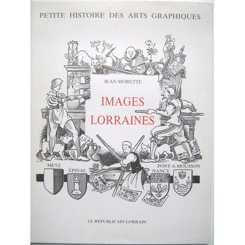 Petite Histoire Des Arts Graphiques / Images Lorraines